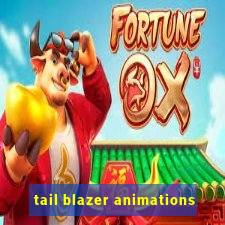 tail blazer animations